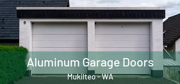  Aluminum Garage Doors Mukilteo - WA