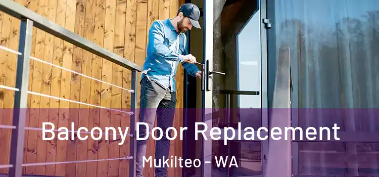  Balcony Door Replacement Mukilteo - WA