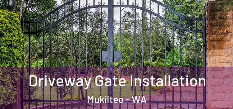  Driveway Gate Installation Mukilteo - WA