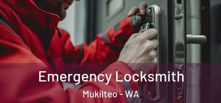 Emergency Locksmith Mukilteo - WA