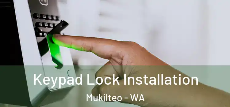 Keypad Lock Installation Mukilteo - WA