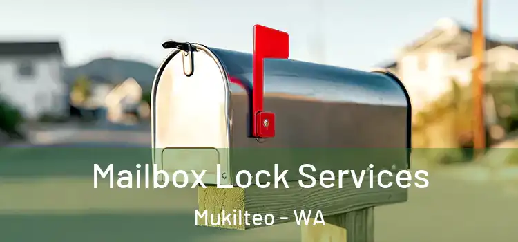 Mailbox Lock Services Mukilteo - WA