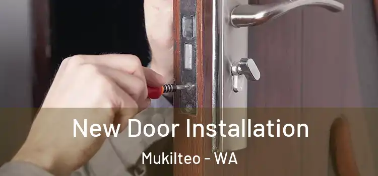  New Door Installation Mukilteo - WA