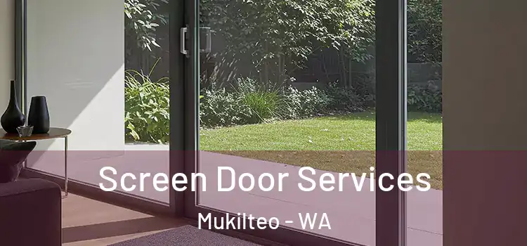 Screen Door Services Mukilteo - WA