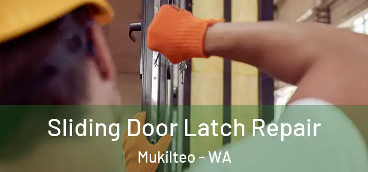 Sliding Door Latch Repair Mukilteo - WA
