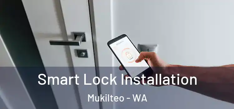 Smart Lock Installation Mukilteo - WA